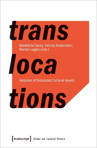 Translocations – Histories of Dislocated Cultural Assets