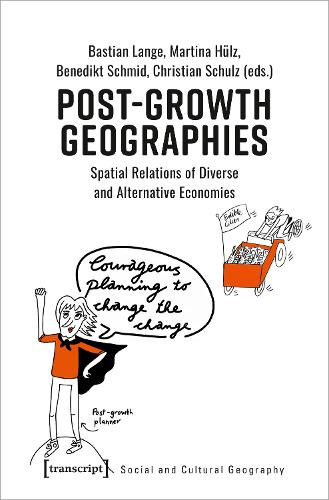 Post–Growth Geographies – Spatial Relations of Diverse and Alternative Economies