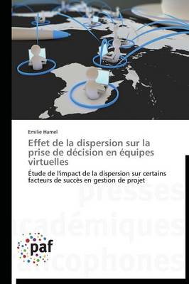 Effet de la Dispersion Sur La Prise de Décision En Équipes Virtuelles