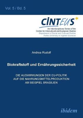 Biokraftstoffpolitik und Ern�hrungssicherheit. Die Auswirkungen der EU-Politik auf die Nahrungsmittelproduktion am Beispiel Brasilien