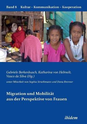 Migration und Mobilität aus der Perspektive von Frauen.
