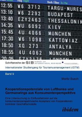 Kooperationspotenziale von Lufthansa und Germanwings aus Konsumentenperspektive. Eine Untersuchung zu Einflussfaktoren auf die konsumentenperspektivische Akzeptanz von Kooperationen kontr�rer Gesch�ftsmodelle