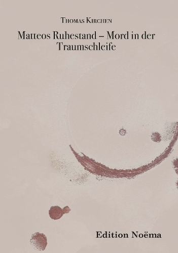 Matteos Ruhestand - Mord in der Traumschleife