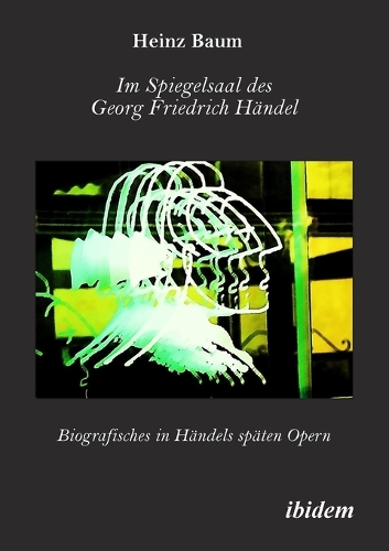 Im Spiegelsaal des Georg Friedrich Händel