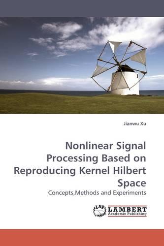 Nonlinear Signal Processing Based on Reproducing Kernel Hilbert Space