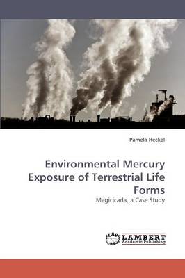 Environmental Mercury Exposure of Terrestrial Life Forms