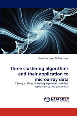 Three Clustering Algorithms and Their Application to Microarray Data