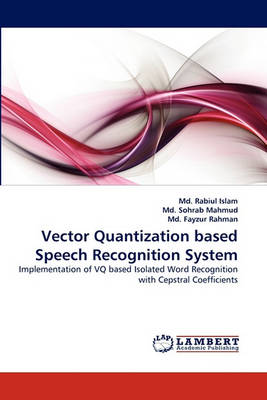 Vector Quantization Based Speech Recognition System