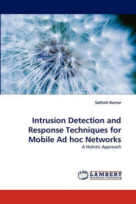 Intrusion Detection and Response Techniques for Mobile Ad Hoc Networks