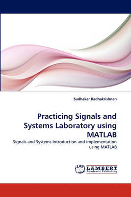 Practicing Signals and Systems Laboratory Using MATLAB