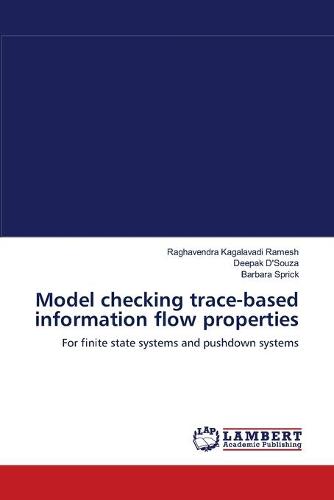 Model Checking Trace-Based Information Flow Properties