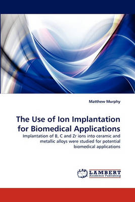 The Use of Ion Implantation for Biomedical Applications