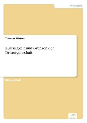 Zulässigkeit und Grenzen der Drittorganschaft