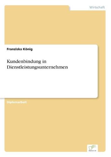 Kundenbindung in Dienstleistungsunternehmen