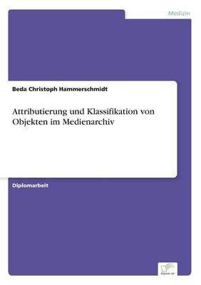 Attributierung und Klassifikation von Objekten im Medienarchiv