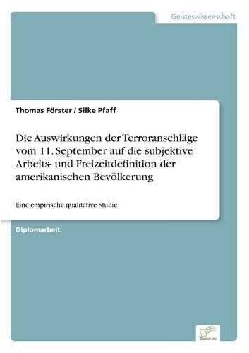 Die Auswirkungen der Terroranschläge vom 11. September auf die subjektive Arbeits- und Freizeitdefinition der amerikanischen Bevölkerung