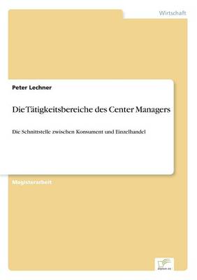 Die Tätigkeitsbereiche des Center Managers
