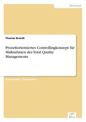 Prozeßorientiertes Controllingkonzept für Maßnahmen des Total Quality Managements
