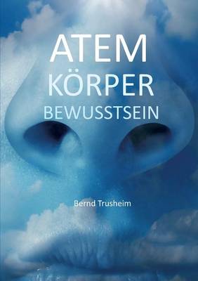 Atem Koerper Bewusstsein