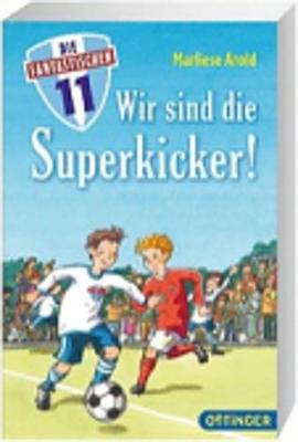 Wir sind die Superkicker