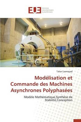 Mod�lisation Et Commande Des Machines Asynchrones Polyphas�es