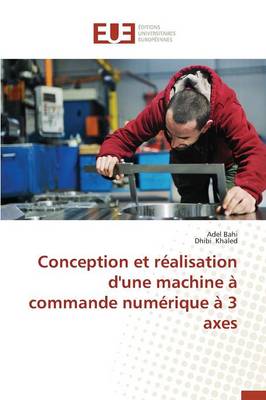 Conception Et Realisation d'Une Machine A Commande Numerique A 3 Axes