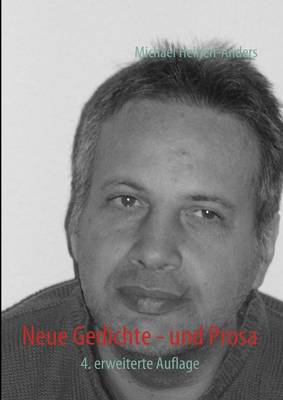 Neue Gedichte - und Prosa