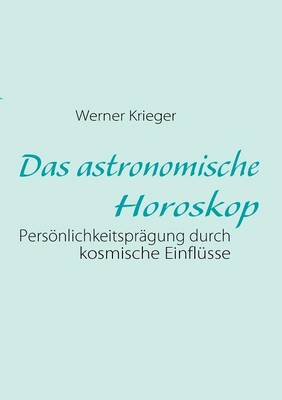 Das astronomische Horoskop