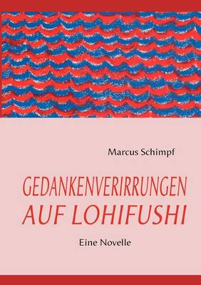 Gedankenverirrungen Auf Lohifushi