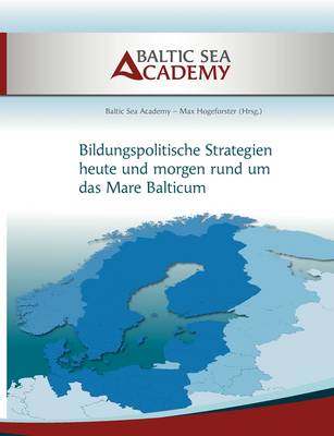 Bildungspolitische Strategien heute und morgen rund um das "Mare Balticum"