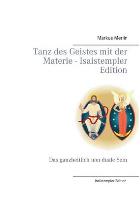 Tanz des Geistes mit der Materie - Isaistempler Edition