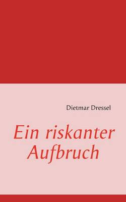 Ein riskanter Aufbruch