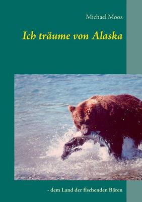 Ich Traume Von Alaska