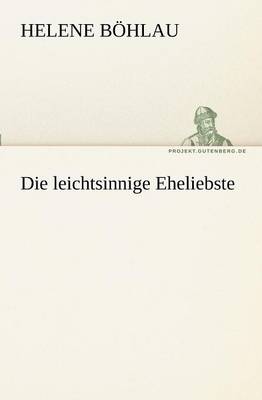 Die Leichtsinnige Eheliebste