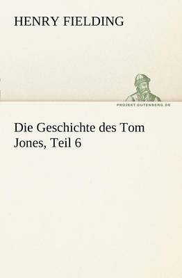 Die Geschichte Des Tom Jones, Teil 6