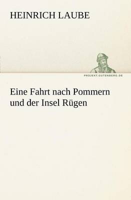 Eine Fahrt Nach Pommern Und Der Insel Rugen