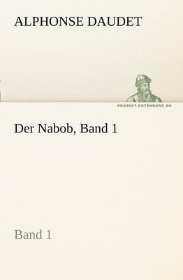 Der Nabob, Band 1