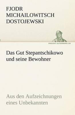 Das Gut Stepantschikowo und seine Bewohner
