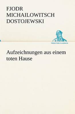 Aufzeichnungen Aus Einem Toten Hause