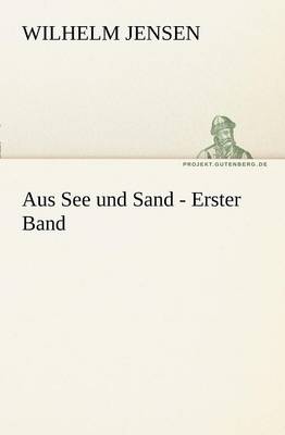 Aus See Und Sand - Erster Band