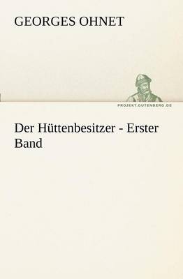 Der Huttenbesitzer - Erster Band
