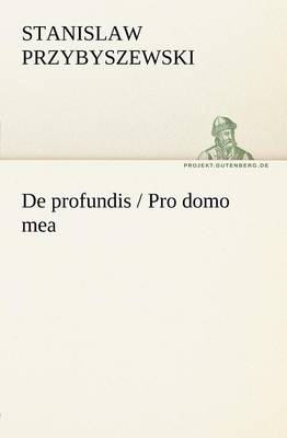de Profundis / Pro Domo Mea