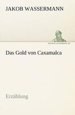 Das Gold Von Caxamalca