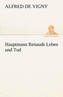 Hauptmann Renauds Leben Und Tod
