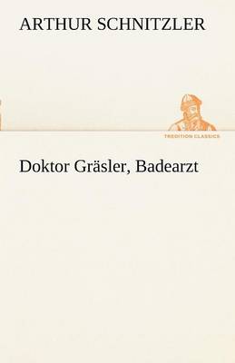 Doktor Grasler, Badearzt