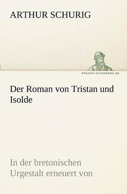 Der Roman Von Tristan Und Isolde