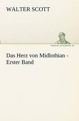 Das Herz Von Midlothian - Erster Band