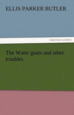 The Water Goats and Other Troubles