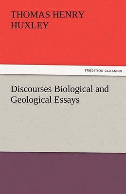 Discourses Biological and Geological Essays
