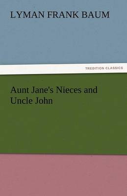 Aunt Jane's Nieces and Uncle John